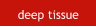 deep tissue