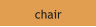 chair